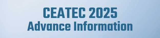 CEATEC 2025 Advance Information